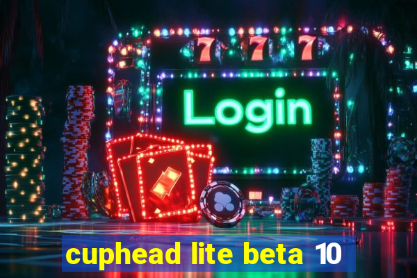 cuphead lite beta 10